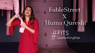 FableStreet x Huma Qureshi | Fits Like Nothing Else | The Celeb Edit