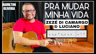 Como Tocar👉PRA MUDAR MINHA VIDA - ZEZÉ DI CAMARGO & LUCIANO | Solo Lindo Com Tablatura