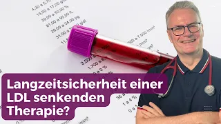 Langzeitsicherheit einer LDL-Cholesterin senkenden Therapie - Krebs? Diabetes? Was stimmt wirklich?