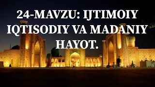 24-MAVZU: IJTIMOIY IQTISODIY VA MADANIY HAYOT.