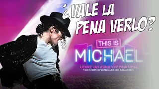 Te cuento mi OPINIÓN sobre el show THIS IS MICHAEL