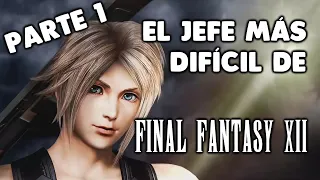 El jefe más difícil de FINAL FANTASY XII - PARTE 1