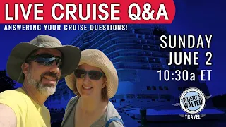 Live Cruise Q&A! June 2, 2024. 10:30a ET #Cruise