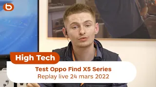 Test : Oppo Find X5 Series - Replay live 24 mars 2022 I Boulanger