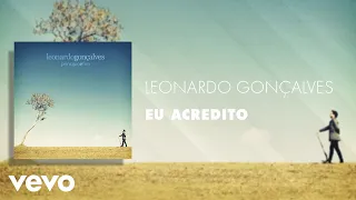 Leonardo Gonçalves - eu acredito (Áudio Oficial)