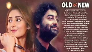 Bollywood Hindi superhit old vs new songs | Arjit Singh | Neha Kakkar | Shreya Ghoshal |