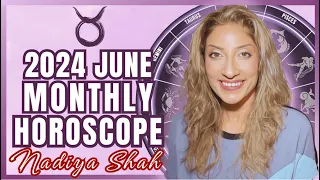 ♉️ Taurus June 2024 Astrology Horoscope by Nadiya Shah