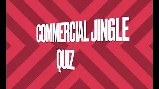 Commercial Jingle Quiz