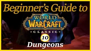Beginner's Guide to Classic - Episode 10: Dungeons