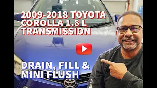 2009-2018 Toyota Corolla Transmission fluid - Drain, Fill & Mini Flush Tips