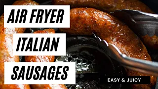 Air Fryer Italian Sausage | Easy Air Fryer Recipes