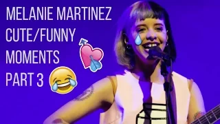 Melanie Martinez Cute/Funny Moments Part 3