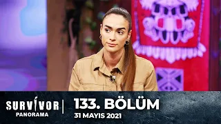 Survivor Panorama 133. Bölüm | 31 Mayıs 2021