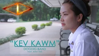 Kev Kawm - DOGDiG Ft. MAA VUE「Official MV」