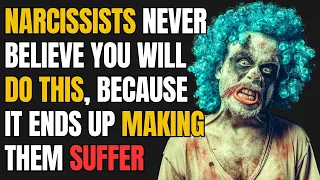 Narcissists never believe you will do this, Because It Ends Up Making Them Suffer |NPD|Narcissism