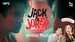 [REACTION] JACK&JOKER U STEAL MY HEART! ทำไมต้องเป็นเธอทุกทีเลยวะ [Official Pilot] | เล่าเรื่องชาแนล