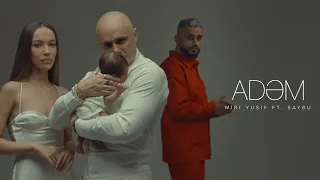 Miri Yusif ft. SAYBU — Adəm (Rəsmi Musiqi Videosu)