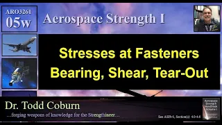 Stress Analysis I: L-05w Shear, Bearing & Tear-out Stresses at Fasteners