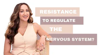 Work with resistance and regulate the nervous system