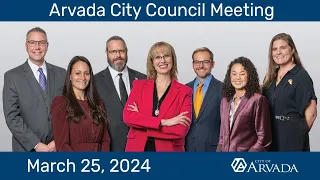 Arvada City Council Meeting - March 25, 2024