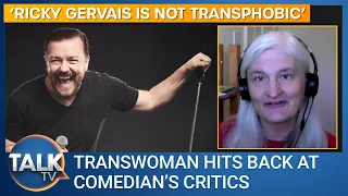 Transwoman says Ricky Gervais is not 'transphobic'