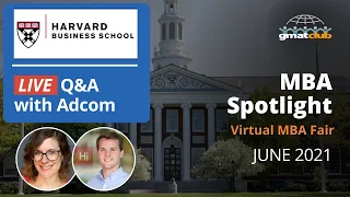 HBS Adcom Live Q&A | Harvard MBA Admissions | #MBA Spotlight Fair June 2021