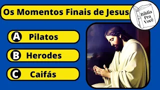 A Paixão de Cristo – QUIZ BÍBLICO SOBRE A CRUCIFICAÇÃO DE JESUS CRISTO