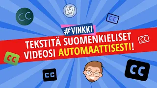 Näin lisäät videoosi automaattisesti tuotetut suomenkieliset tekstitykset!
