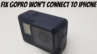 Fix GoPro Won't Connect to iPhone App