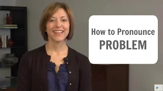 How to  pronounce PROBLEM - American English Pronunciation Lesson