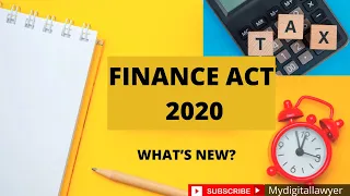 FINANCE ACT 2020|| Some Notable Changes to the Act