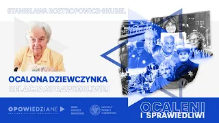 Ocalona dziewczynka  – OCALENI i SPRAWIEDLIWI: świadectwa Niezwyciężonych [3/3]