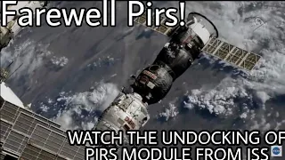 Watch the undocking of PIRS module from ISS