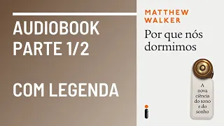 Por Que Nós Dormimos Matthew Walker Audiobook Parte 1