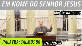 CCB ONLINE CULTO 19/05/2024 | PALAVRA CCB HOJE | SALMOS 90