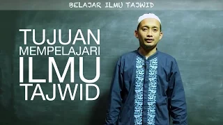 Serial Belajar Tahsin (2): Tujuan Mempelajari Ilmu Tajwid - Ustadz M. Ulin Nuha