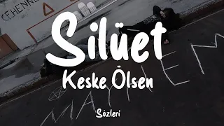 Silüet - Keşke Ölsen (Sözleri/Lyrics)