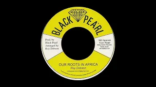 Roy Dobson - Our roots in africa & dub