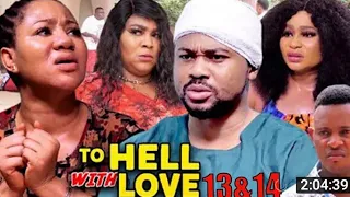 TO HELL WITH LOVE Season 13 & 14 (New Trending Blockbuster Movies)...