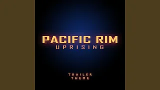 Pacific Rim Uprising (Main Trailer Theme)