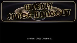 Weekly Space Hangout - 2013-10-11