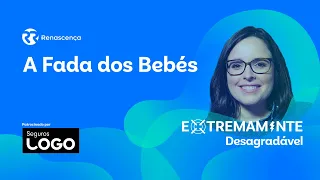 A Fada dos Bebés - Extremamente Desagradável