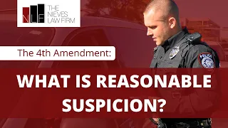 4th Amendment - What is Reasonable Suspicion? (Includes Examples) | Oakland Criminal Lawyers