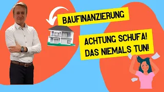 Baufinanzierung: So zerstören Sie Ihre Schufa - Bonität!