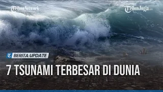 7 TSUNAMI TERBESAR DI DUNIA