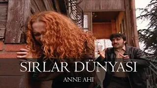 Sırlar Dünyası - ANNE AHI