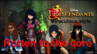 Miraculous style - Rotten to the core (From Descendants)