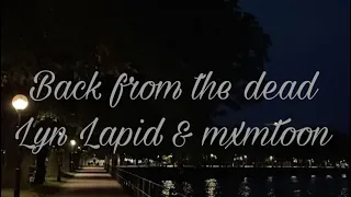 Back from the dead by Lyn Lapid and mxmtoon (lyrics)