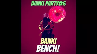 BANKI - Banki Party #6 - BENCH! Trap-Hop-Bass Mix. Сумасшедшее Радиошоу