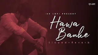 Hawa Banke ❤️‍🩹🌪️ reverb) ||mix ||DarshanRaval ||(slowed &Lofi Flip ||Nirmaan